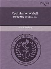 Optimization of shell structure acoustics.,1243857374,9781243857378