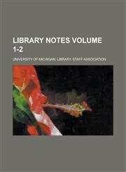 Library notes Volume 1-2,1234368870,9781234368876