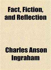 Fact, Fiction, and Reflection,1152455931,9781152455931
