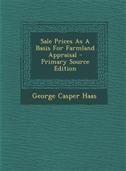 Sale Prices As A Basis For Farmland Appraisal - Primary Source Edition,1295094657,9781295094653