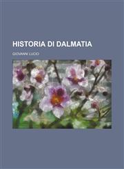 Historia di Dalmatia,1130441091,9781130441093
