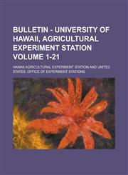 Bulletin - University of Hawaii, Agricultural Experiment Station Volume 1-21,1236794648,9781236794642