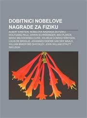 Dobitnici Nobelove nagrade za fiziku Albert Einstein, Nobelova nagrada za fiziku, Wolfgang Pauli, Erwin Schrödinger, Max Planck,1233024256,9781233024254