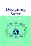 Designing Safer Polymers,0471397334,9780471397335
