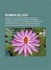 Roman dilleri Aragonca, Asturyasça, Franko-Provensal, Fransızca, Katalanca, Oksitanca, Portekizce, Rumence, Sarduca, Ölü Roman dilleri,1232933414,9781232933410
