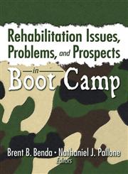 Rehabilitation Issues, Problems, And Prospects In Boot Camp,0789028212,9780789028211
