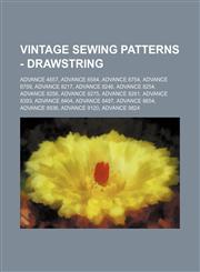 Vintage Sewing Patterns - Drawstring Advance 4857, Advance 6584, Advance 6754, Advance 6759, Advance 8217, Advance 8246, Advance 8254, Advance 8256, Advance 8275, Advance 8281, Advance 8393, Advance 8404, Advance 8487, Advance 8654, Advance 8936, Advance,1234688263,9781234688264