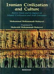 Iranian Civilization and Culture Before Islam and its Impact on Islamic Civilization and Arab Literature 2nd Edition,8173049505,9788173049507