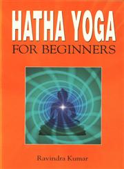 Hatha Yoga for Beginners,8120752244,9788120752245