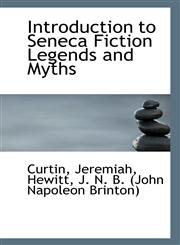 Introduction to Seneca Fiction Legends and Myths,1110944853,9781110944859