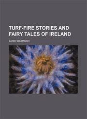 Turf-Fire Stories and Fairy Tales of Ireland,1150526351,9781150526350