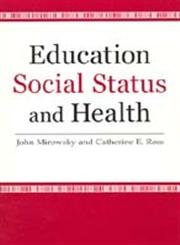 Education, Social Status, and Health,0202307077,9780202307077