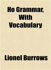Ho Grammar, With Vocabulary,1152860518,9781152860513
