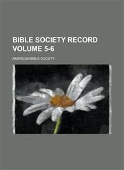 Bible Society Record Volume 5-6,1236831004,9781236831002