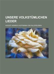 Unsere volkstümlichen lieder,1236999363,9781236999368