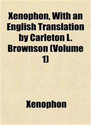 Xenophon, With an English Translation by Carleton L. Brownson (Volume 1),1153222787,9781153222785