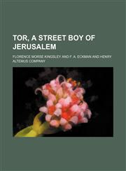 Tor, a Street Boy of Jerusalem,1151639249,9781151639240