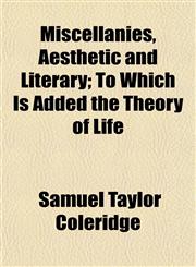 Miscellanies, Aesthetic and Literary; To Which Is Added the Theory of Life,1154788148,9781154788143