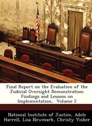 Final Report on the Evaluation of the Judicial Oversight Demonstration Findings and Lessons on Implementation,  Volume 2,1249597919,9781249597919