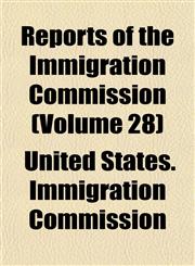 Reports of the Immigration Commission (Volume 28),1153420821,9781153420822