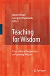 Teaching for Wisdom Cross-cultural Perspectives on Fostering Wisdom,1402065310,9781402065316