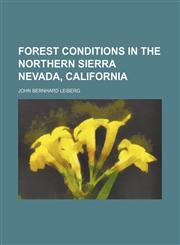Forest Conditions in the Northern Sierra Nevada, California,1150441925,9781150441929