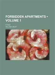 Forbidden Apartments (Volume 1); A Tale,1154122190,9781154122190