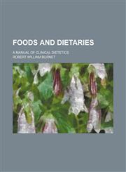 Foods and Dietaries; A Manual of Clinical Dietetics,1150144289,9781150144288