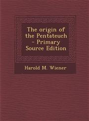 Origin of the Pentateuch,1289841438,9781289841430
