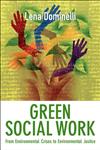 Green Social Work From Environmental Crises to Environmental Justice,0745654002,9780745654003
