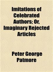 Imitations of Celebrated Authors; Or, Imaginary Rejected Articles,1154743454,9781154743456