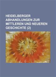Heidelberger Abhandlungen Zur Mittleren Und Neueren Geschichte (2),1234310066,9781234310066