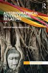 Autobiographical International Relations, I, IR,0415781434,9780415781435