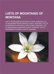 Lists of mountains of Montana List of mountains in Flathead County, Montana, List of mountains in Beaverhead County, Montana,1233182498,9781233182497