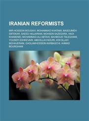 Iranian Reformists Mir-Hossein Mousavi, Mohammad Khatami, Masoumeh Ebtekar, Saeed Hajjarian, Mohsen Sazegara, Hadi Khamenei, Mohammad-Ali,1155624955,9781155624952