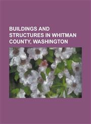 Buildings and Structures in Whitman County, Washington Bailey-Brayton Field, Beasley Coliseum, Bohler Gymnasium, Cordova Theater, Dumas Seed Company,1156030463,9781156030462