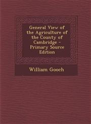 General View of the Agriculture of the County of Cambridge - Primary Source Edition,1294854585,9781294854586