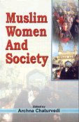 Muslim Women and Society 1st Edition,817169831X,9788171698318