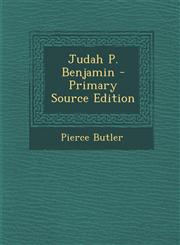 Judah P. Benjamin - Primary Source Edition,129544349X,9781295443499