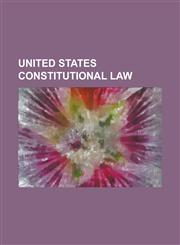 United States Constitutional Law Birthright Citizenship in the United States, Blasphemy Law in the United States, Civil Liberties in the United State,1230776028,9781230776026