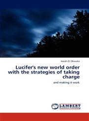 Lucifer's new world order  with the strategies of  taking charge,3847310976,9783847310976