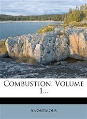 Combustion, Volume 1...,1279238631,9781279238639