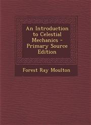 Introduction to Celestial Mechanics,128755198X,9781287551980