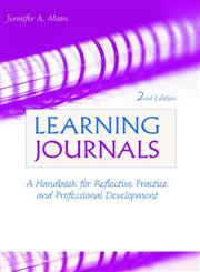 Learning Journals A Handbook for Reflective Practice and Professional Development 2nd Edition,0415403766,9780415403764