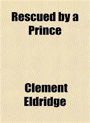 Rescued by a Prince,1152035223,9781152035225