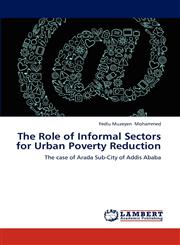 The Role of Informal Sectors for Urban Poverty Reduction,3659313823,9783659313820