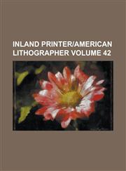 Inland Printer-American Lithographer Volume 42,1236901258,9781236901255