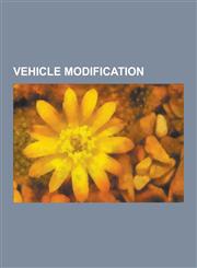Vehicle Modification Nitrous Oxide, Custom Car, Electric Vehicle Conversion, Hot Rod, List of Automotive Customizers, Cylinder Head Porting,1230590838,9781230590837