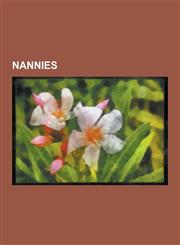 Nannies Fictional Nannies, Royal Nannies, Emmanuelle Beart, Zonker Harris, Kendall Hart Slater, Tiggy Legge-Bourke, Theresa Lo,1230603247,9781230603247