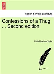 Confessions of a Thug ... Second edition.,1241226113,9781241226114